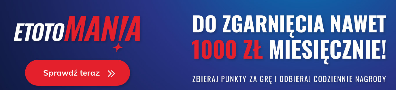 Etotomania - do 1000 PLN miesięcznie