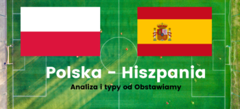 Typy na Polska vs Hiszpania od Obstawiamy